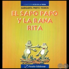 EL SAPO PAPO Y LA RANA RITA - Autora:  MARGARITA PRIETO YEGROS - Año 2010